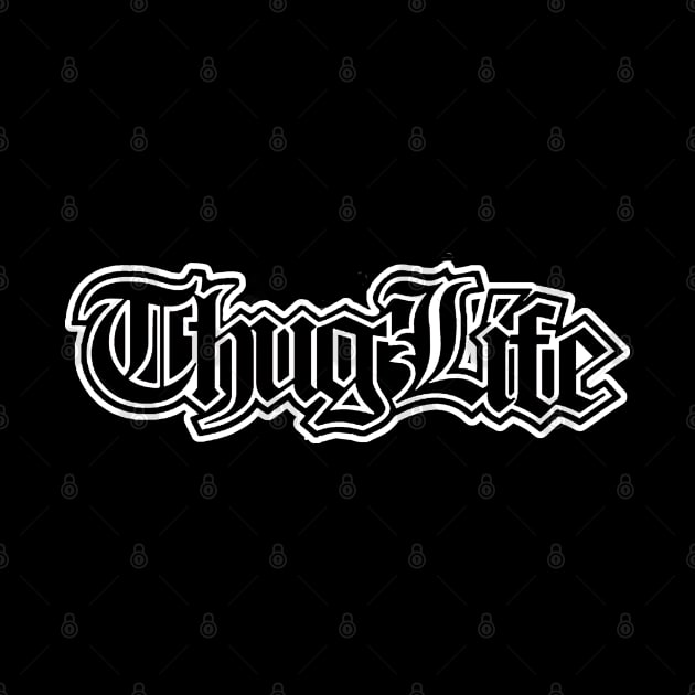 Thug Life. by NineBlack