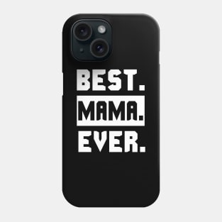 Best Mama Ever Phone Case