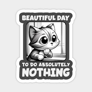 Beautiful Day to Do Absolutely Nothing - Cat at Window Magnet