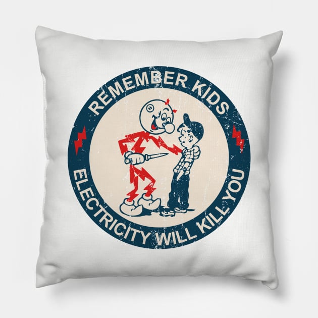 Remember Kids Electricity Will Kill You - Retro Pillow by Gio's art