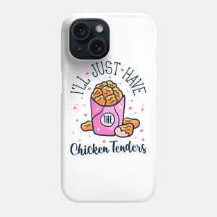 I'll just have the chicken tenders Phone Case