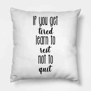 'If You Get Tired Learn To Rest' Human Trafficking Shirt Pillow