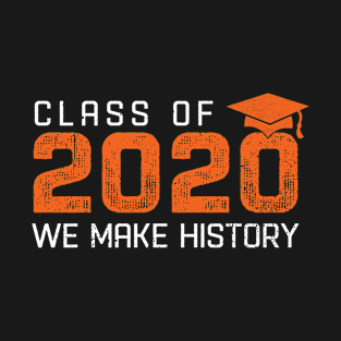 Class of 2020 - We Make History Black Month T-Shirt