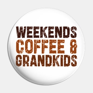 Weekends Coffee And grandkids Pin