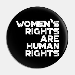 Women's Rights Are Human Rights Vintage Retro (White) Pin