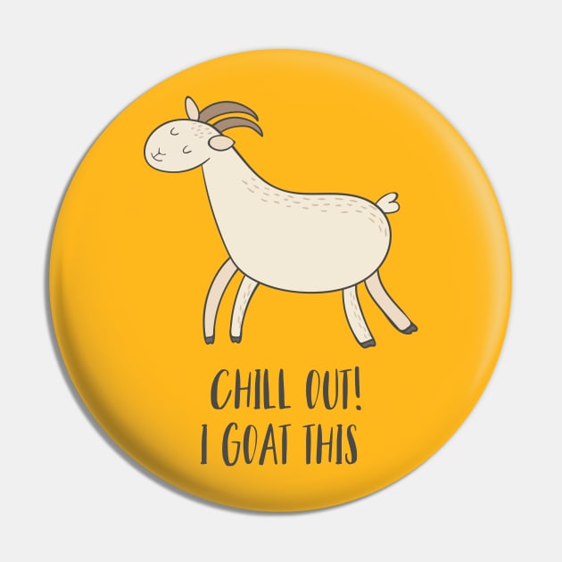 Chill Out, I Goat This! Pin by Dreamy Panda Designs