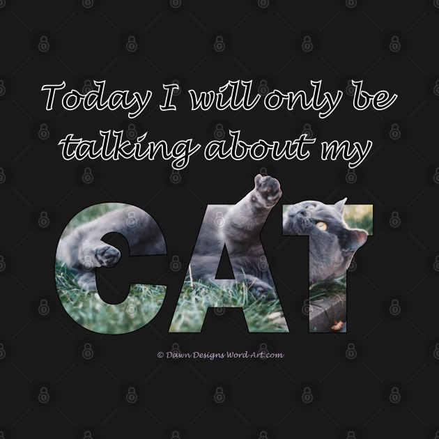 Today I will only be talking about my cat - grey cat oil painting word art by DawnDesignsWordArt