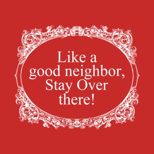 Good Neighbor T-Shirt