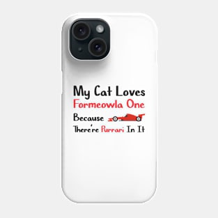 My Cat Loves Formeowla One Phone Case