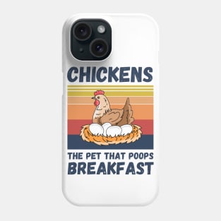 Chickens The Pet That Poops Breakfast, Funny Chicken Phone Case