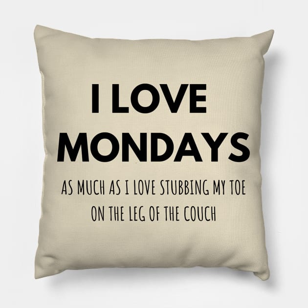 I Love Mondays - Monday Hater Pillow by 8ird