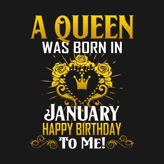 A Queen Was Born In January Happy Birthday To Me by Terryeare