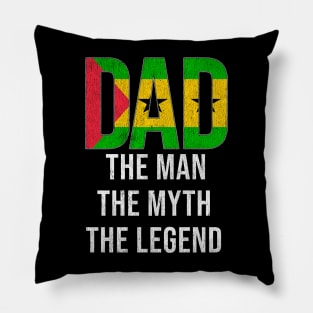 Sao Tomean Dad The Man The Myth The Legend - Gift for Sao Tomean Dad With Roots From Sao Tomean Pillow