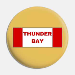 Thunder Bay City in Canadian Flag Colors Pin