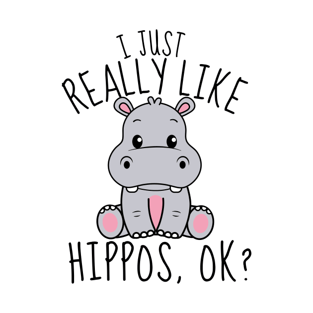 I Just Really Like Hippos, ok? Funny by DesignArchitect