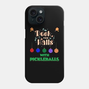 Deck The Halls With Pickleballs, Pickleball, Pickleball Player, Pickleball Christmas, Pickleball Paddle, funny pickleball Phone Case