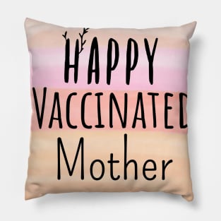 Happy Vaccinated Mother Pillow