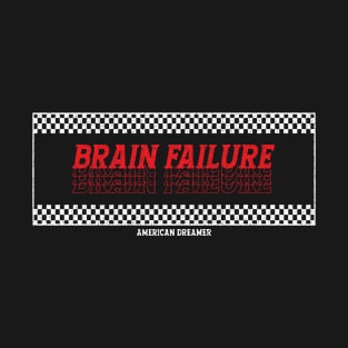 Brain Failure American Dreamer T-Shirt