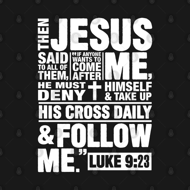 Luke 9:23 Follow Jesus by Plushism