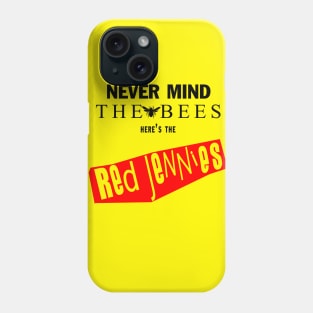 Nevermind The Bees Phone Case