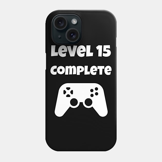 Level 15 Completed Video Gamer 15th Birthday Gift Phone Case by fromherotozero