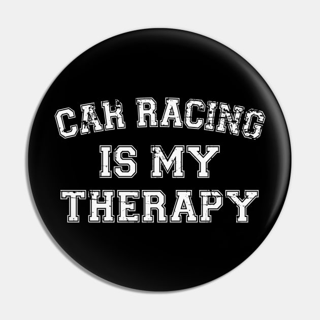 Car Racing Is My Therapy Pin by RW