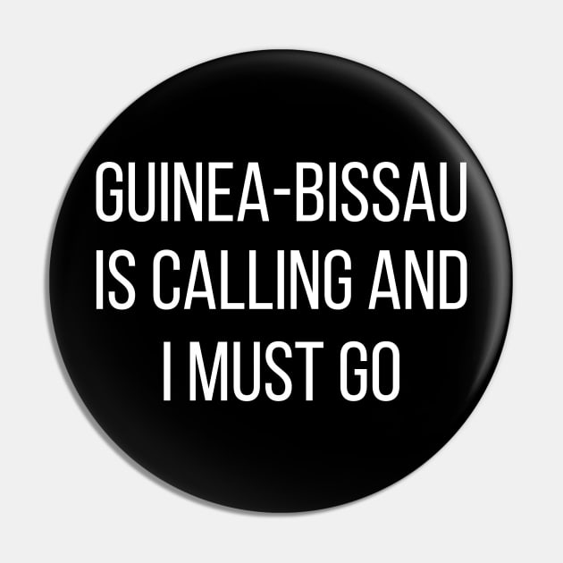 Guinea-Bissau is calling and I must go Pin by Luso Store