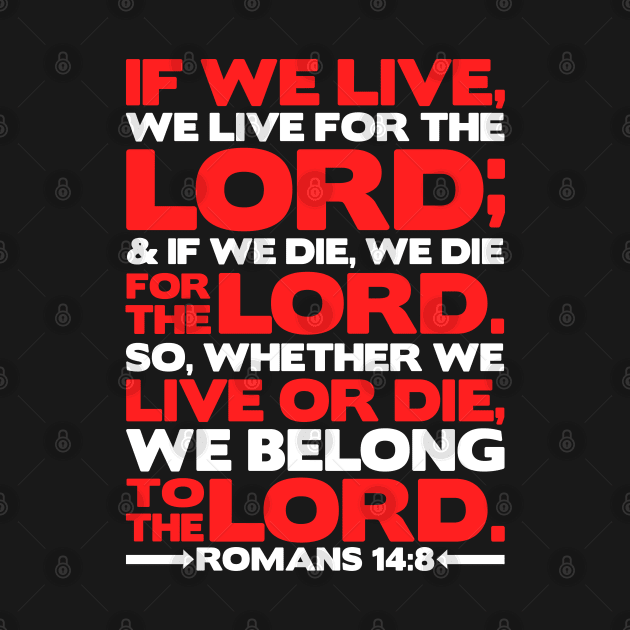 Romans 14:8 We Belong to the Lord by Plushism