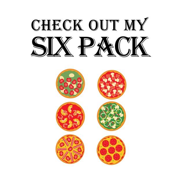 Check Out My Six Pack Pizza Funny Workout Gym by macshoptee