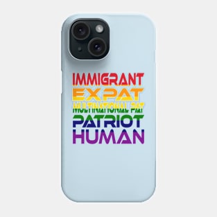 #OurPatriotism: Immigrant...Human (Rainbow) by Onjena Yo Phone Case