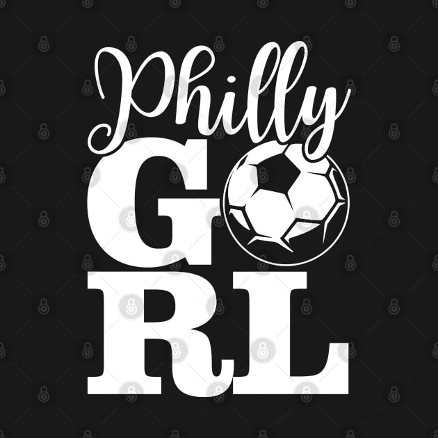 Philly Girl Soccer Philadelphia Home Town Pride Philly Jawn by grendelfly73