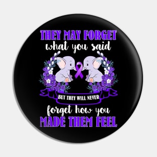 ELEPHANT THEY MAY FORGET WHAT YOU SAID ALZHEIMER AWARENESS Gift Pin