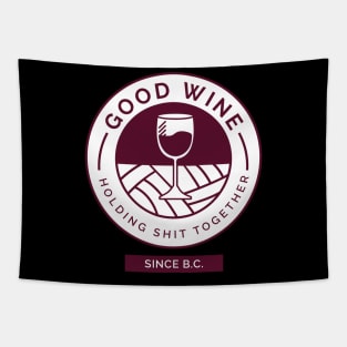 Good Wine Holding Shit Together Since BC Wine Lover Tapestry