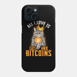 All I Love Is Cats And Bitcoins Phone Case