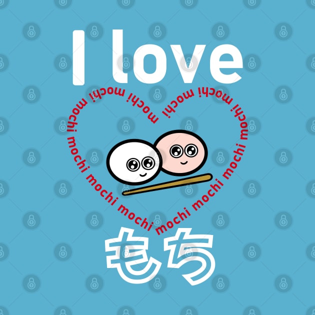 I love mochi! Kawaii illustration with "mochi" in Japanese hiragana writing by KL Chocmocc