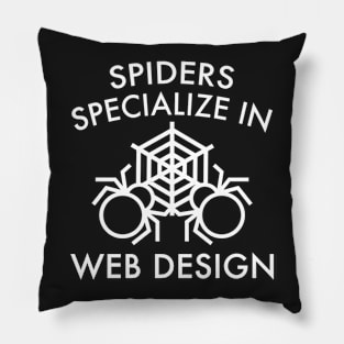 Spiders Specialize In Web Design Pillow