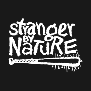 STRANGER BY NATURE T-Shirt