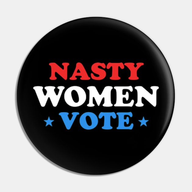 Nasty Women Vote Pin by deadright