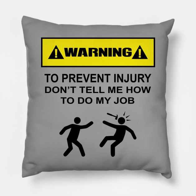 Warning Label - Coworkers Pillow by BoneheadGraphix