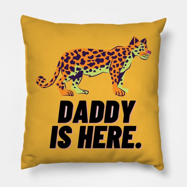 Daddy is here. Pillow by artist369