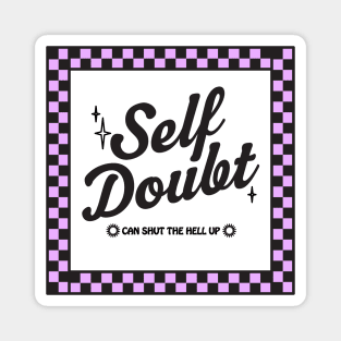 Self Doubt Magnet