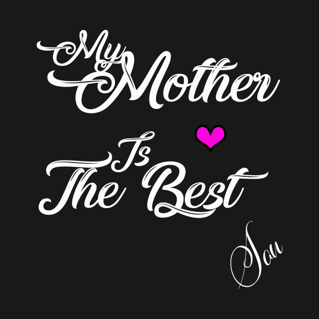 my mother is the best by MAU_Design