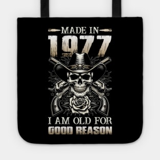 Made In 1977 I'm Old For Good Reason Tote