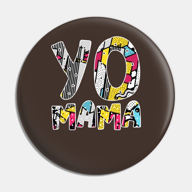 Yo Mama Tshirt. Funny 1990s Throwback Hip Hop Party T-Shirt Pin by teemaniac