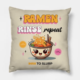 Ramen rinse, repeat. I yam what i yam. Born to slurp. Pillow