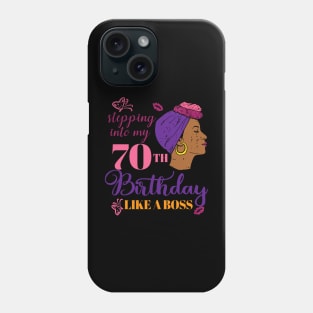 Stepping Into My 70th Birthday Like A Boss Afro Black Phone Case