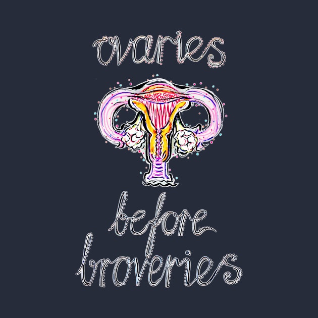 Ovaries before Broveries by minniemorrisart