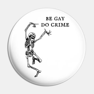 Be gay, do crime Pin