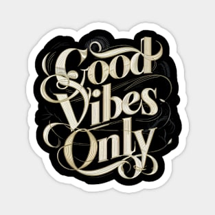 Good Vibes Only Magnet