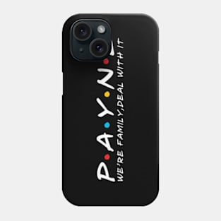 The Payne Family Payne Surname Payne Last name Phone Case